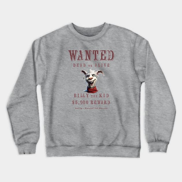 Wanted Dead or Alive - Billy the Kid Crewneck Sweatshirt by MythicLegendsDigital